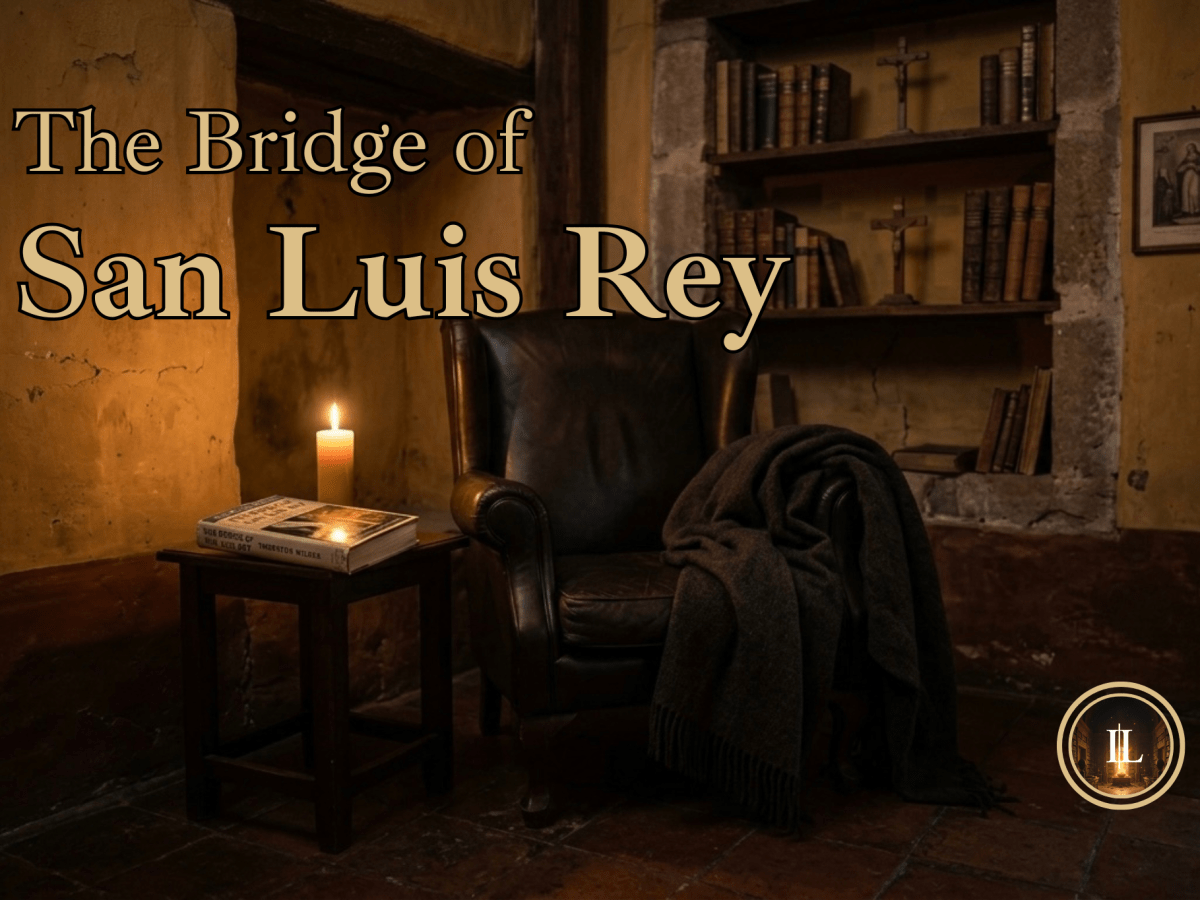 “The Bridge of San Luis Rey” Analysis: Love, Fate, and God’s&nbsp;Judgment